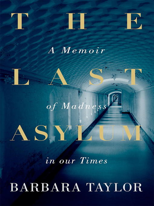 Title details for The Last Asylum by Barbara Taylor - Available